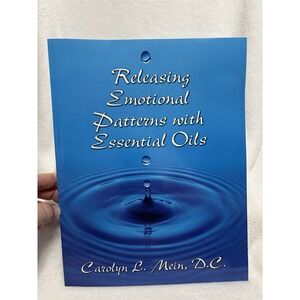 Releasing Emotional Patterns with Essential Oils by Carolyn L. Mein Paperback